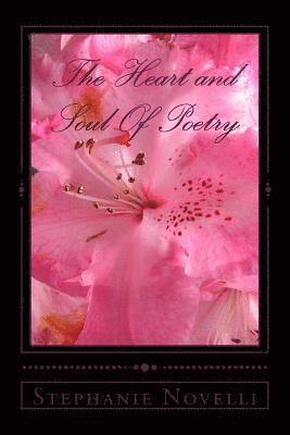 The Heart and Soul Of Poetry: Stephanie's Poetry 1