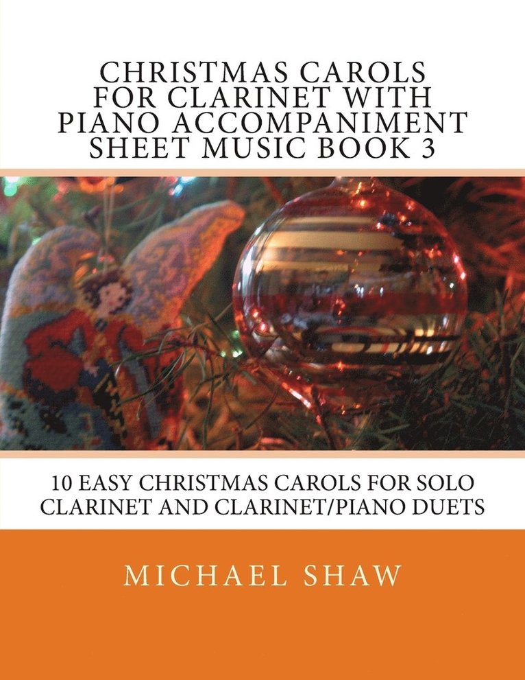Michael Shaw - Christmas Carols For Clarinet With Piano Accompaniment Sheet Music Book 3, Häftad
