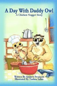 bokomslag A Day with Daddy Owl: A Chicken Nugget Story