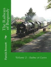 bokomslag The Railways of Burgundy: Volume 2 - Saône et Loire