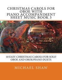 bokomslag Christmas Carols For Oboe With Piano Accompaniment Sheet Music Book 3