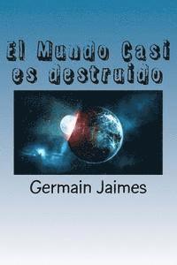 El Mundo Casi es destruido: ¿Será cierto? ¿Sólo un engaño más? 1