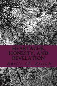 bokomslag Heartache, Honesty, and Revelation