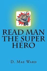 bokomslag Read man the super hero