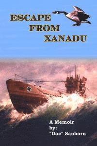 bokomslag Escape From Xanadu: A Memoir of Survival, Adventure, and Coming of Age