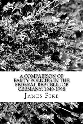 A comparison of Party policies in the Federal Republic of Germany: 1949-1998: Foreign and Defence Policy areas 1