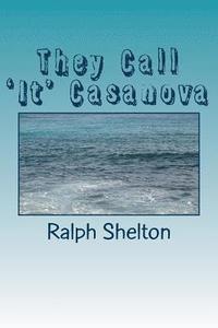 bokomslag They Call 'It' Casanova: A Thing They Call Casanova