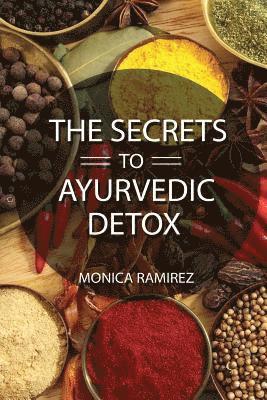 The Secrets to Ayurvedic Detox 1