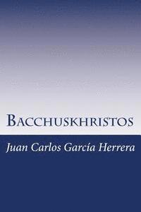 bokomslag Bacchuskhristos: Por qué Nietzsche se volvió loco