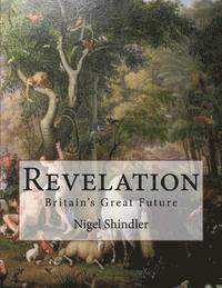 bokomslag Revelation: Britain's Great Future