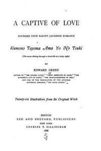 Edward Greey - A Captive of Love, Häftad