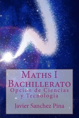 Maths 1st Bachillerato: Opcion de Ciencias y Tecnología 1