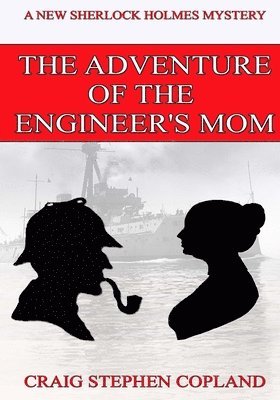 Craig Stephen Copland - The Adventure of the Engineer's Mom - Large Print: A New Sherlock Holmes Mystery, Häftad