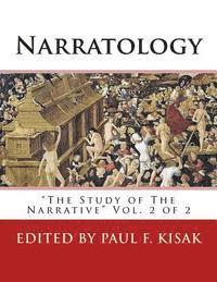 Paul F. Kisak - Narratology: The Study of The Narrative Vol. 2 of 2, Häftad
