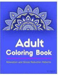 bokomslag Adult Coloring Book: Coloring Books for Adults Relaxation: Relaxation & Stress Relieving Patterns