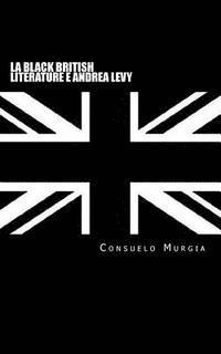 bokomslag La Black British Literature e Andrea Levy