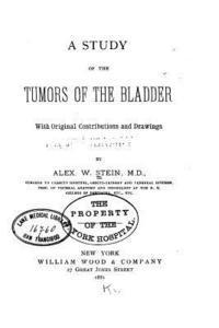 bokomslag A Study of the tumors of the bladder, With Original Contributions and Drawings