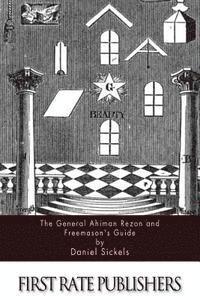 bokomslag The General Ahiman Rezon and Freemason's Guide