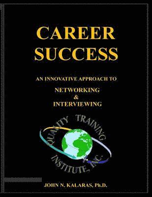 bokomslag Career Success-Networking & Interviewing: An innovative approach to effective Networking and Interviewing