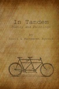 bokomslag In Tandem: Poems and Paintings by Scott and Margaret Aycock