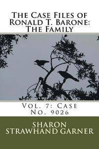 bokomslag The Case Files of Ronald T. Barone: The Family: Vol. 7: Case No. 9026
