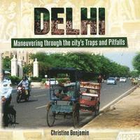 bokomslag The Book on Delhi: Maneuvering through the city's Traps and Pitfalls