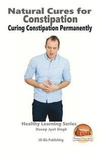 bokomslag Natural Cures for Constipation - Curing Constipation Permanently