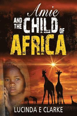 Amie and The Child of Africa 1
