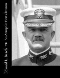 Edward L. Beach - An Annapolis First Classman, Häftad