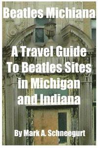 bokomslag Beatles Michiana: A Travel Guide to Beatles Sites in Michigan and Indiana