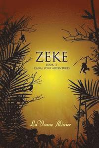 Lavonne Misner - Zeke: A Canal Zone Adventure Series, Häftad