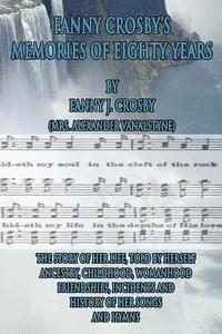 Fanny J. Crosby - Fanny Crosby's Memories of Eighty Years, Häftad