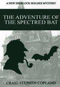 Craig Stephen Copland - The Adventure of the Spectred Bat - Large Print: A New Sherlock Holmes Mystery, Häftad