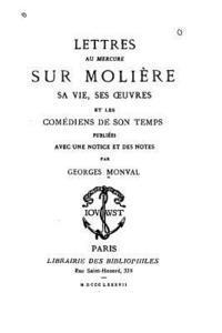 Lettres au Mercure sur Molière, sa vie, ses oeuvres et les comédiens de son temps 1