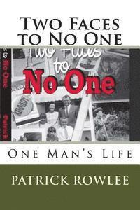 Two Faces to No One: One Man's Life 1