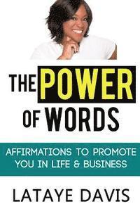 bokomslag The Power of Words: Affirmations to Promote You in Life and Business