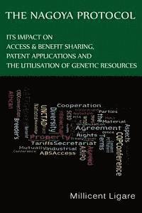 bokomslag The Nagoya Protocol: Its impact on access & benefit sharing, patent applications and the utilisation of genetic resources