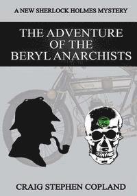 Craig Stephen Copland - The Adventure of the Beryl Anarchists - Large Print: A New Sherlock Holmes Mystery, Häftad