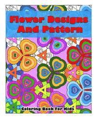Flower Designs And Pattern Coloring Book For Kids: Flower Beautiful Designs and Pattern, Coloring Book For Kids 1