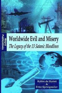 bokomslag Worldwide Evil and Misery - The Legacy of the 13 Satanic Bloodlines