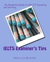 bokomslag IELTS Examiner's Tips: An Academic Guide to IELTS Speaking and Writing