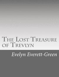 bokomslag The Lost Treasure of Trevlyn: A Story of the Days of the Gunpowder Plot