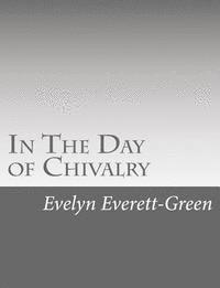 In The Day of Chivalry: A Tale of the Times of the Black Prince 1