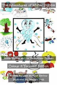 Luke Mathius Harlow - The Adventures of Mister Bubble - Mister Bubble and the Thoughtless Children: Colour it Yourself Edition, Häftad