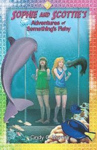 Sophie and Scottie's Adventures of Something's Fishy 1