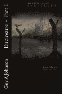 Guy a. Johnson - Enclosure - Part I: Submersion Trilogy - Book 2, Part 1, Häftad