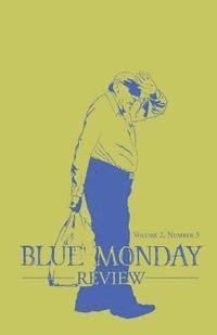 Blue Monday Review: Volume 2, Number 3 1