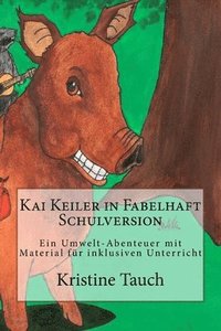 bokomslag Kai Keiler in Fabelhaft Schulversion: Ein Umwelt-Abenteuer mit Unterrichtsmaterial