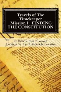 bokomslag Travels of The Timekeeper - Mission: I: Finding the Constitution