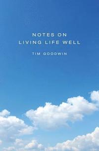 bokomslag Notes on Living Life Well